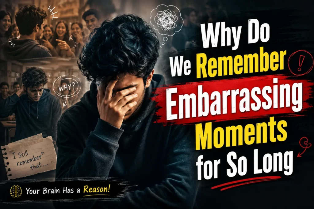 Why Do We Remember Embarrassing Moments for So Long?
